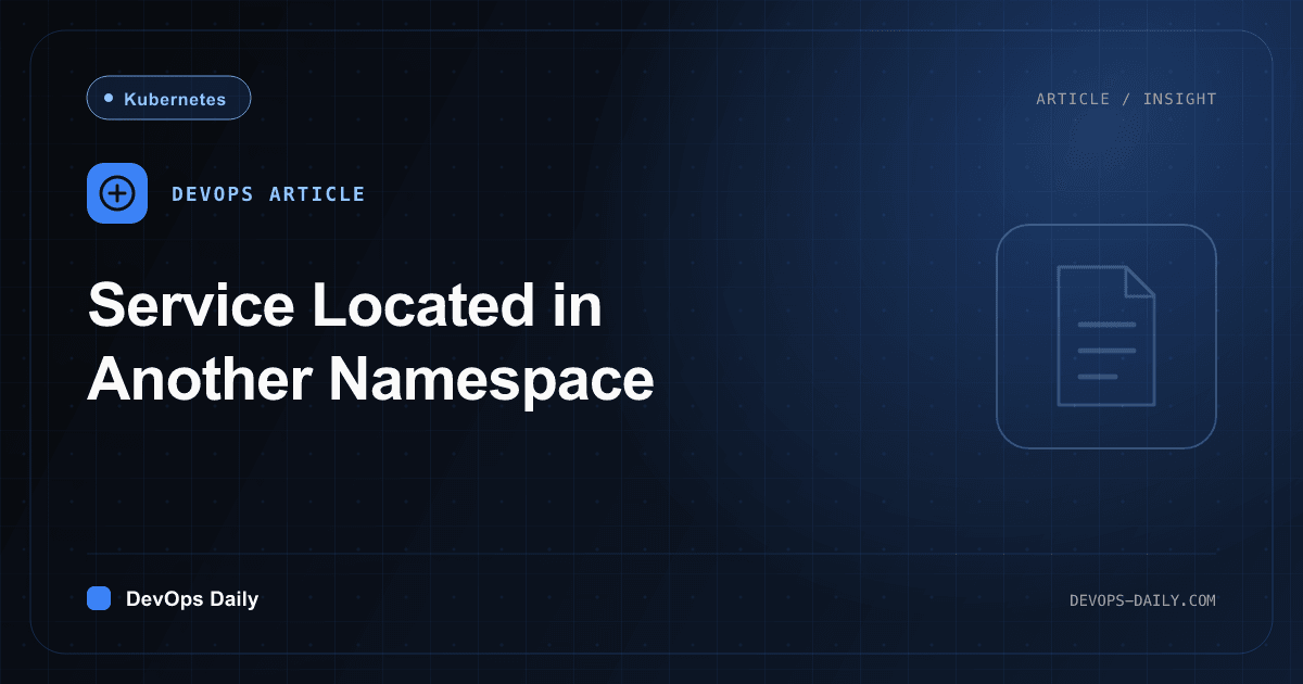 Service Located in Another Namespace